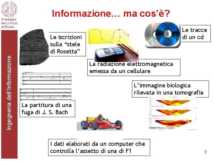 Informazione… ma cos’è? Le tracce di un cd Ingegneria dell’Informazione Le iscrizioni sulla “stele