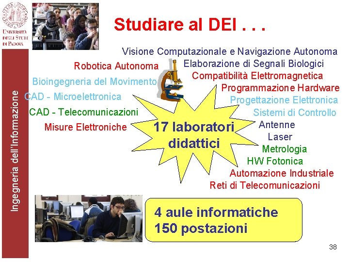 Ingegneria dell’Informazione Studiare al DEI. . . Visione Computazionale e Navigazione Autonoma Elaborazione di