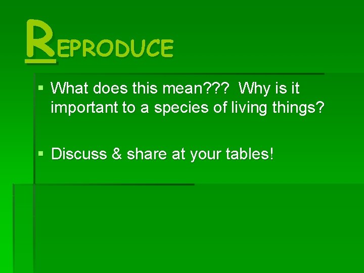 REPRODUCE § What does this mean? ? ? Why is it important to a REPRODUCE § What does this mean? ? ? Why is it important to a