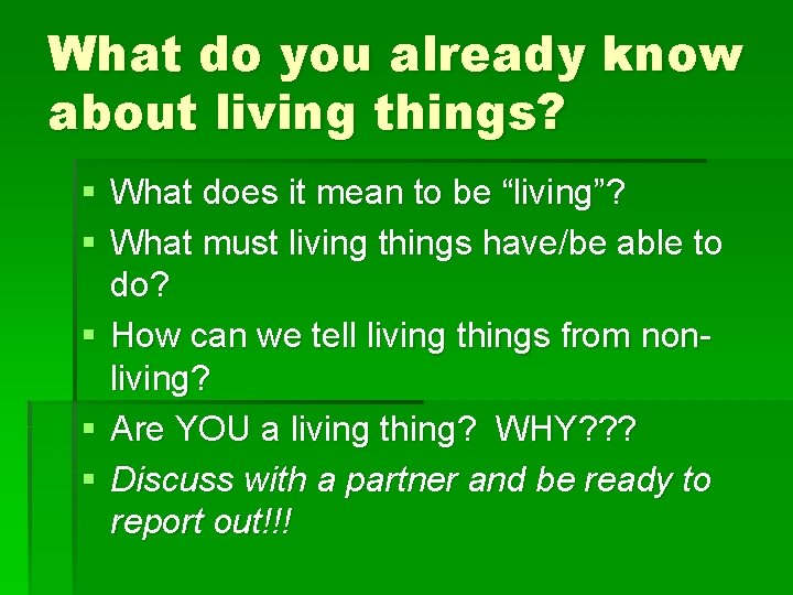 What do you already know about living things? § What does it mean to What do you already know about living things? § What does it mean to