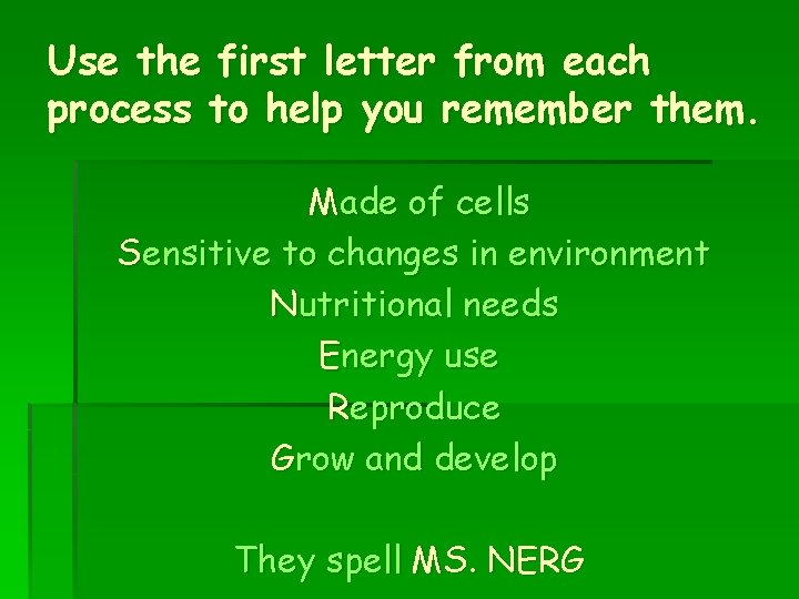 Use the first letter from each process to help you remember them. Made of Use the first letter from each process to help you remember them. Made of