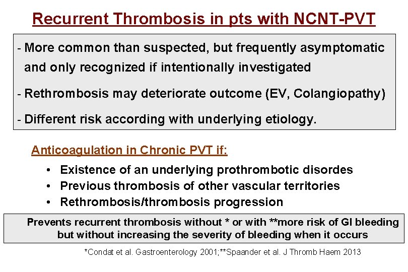 Recurrent Thrombosis in pts with NCNT-PVT - More common than suspected, but frequently asymptomatic