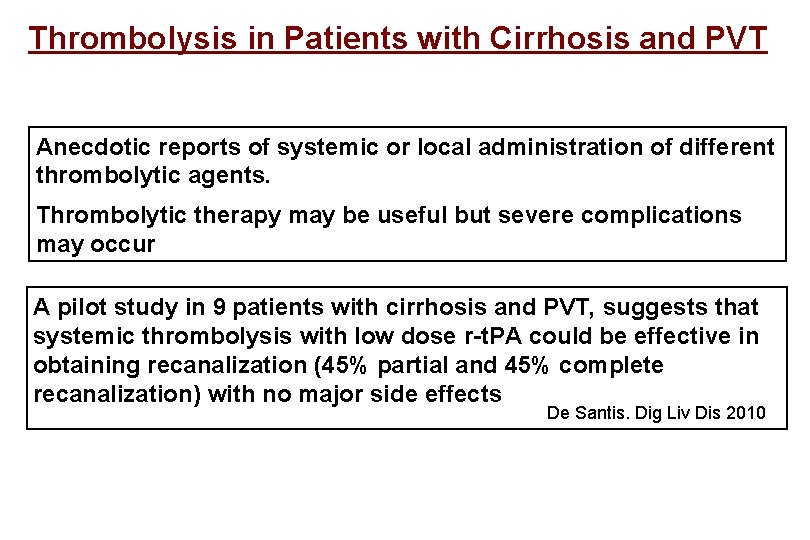 Thrombolysis in Patients with Cirrhosis and PVT Anecdotic reports of systemic or local administration