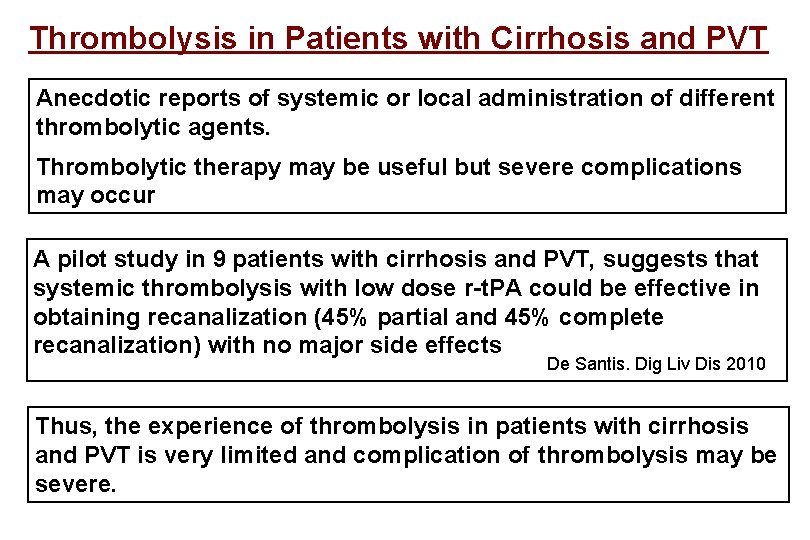 Thrombolysis in Patients with Cirrhosis and PVT Anecdotic reports of systemic or local administration