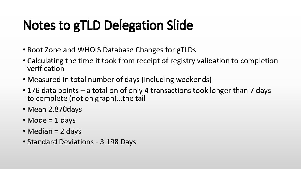 Notes to g. TLD Delegation Slide • Root Zone and WHOIS Database Changes for
