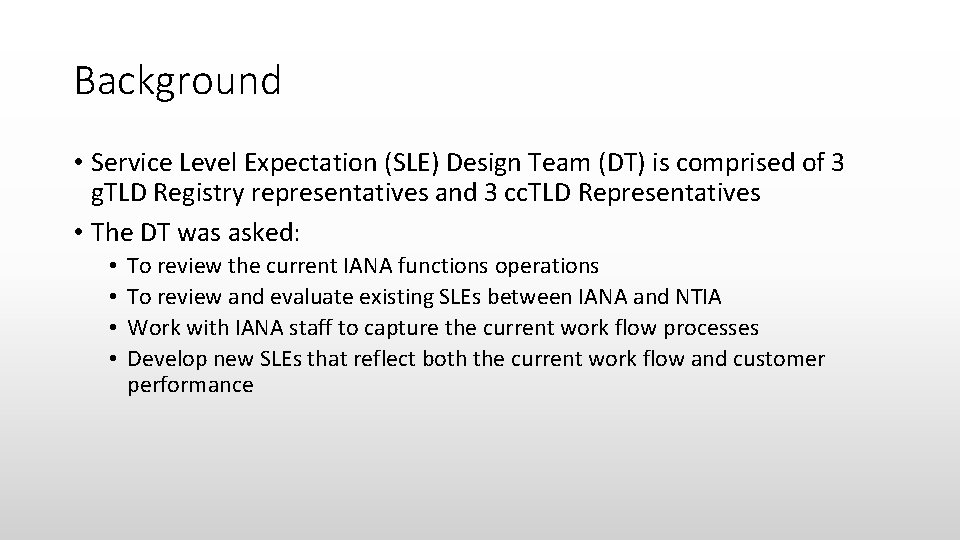 Background • Service Level Expectation (SLE) Design Team (DT) is comprised of 3 g.