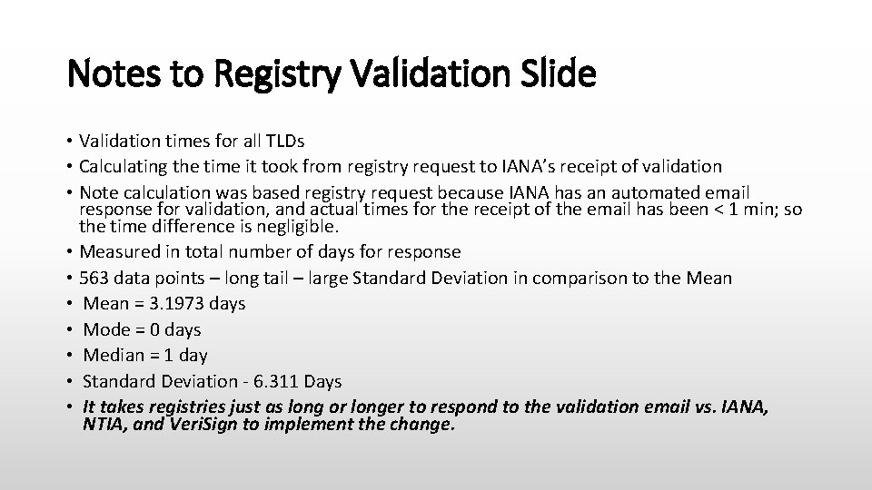 Notes to Registry Validation Slide • Validation times for all TLDs • Calculating the