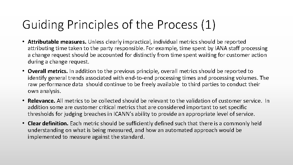 Guiding Principles of the Process (1) • Attributable measures. Unless clearly impractical, individual metrics