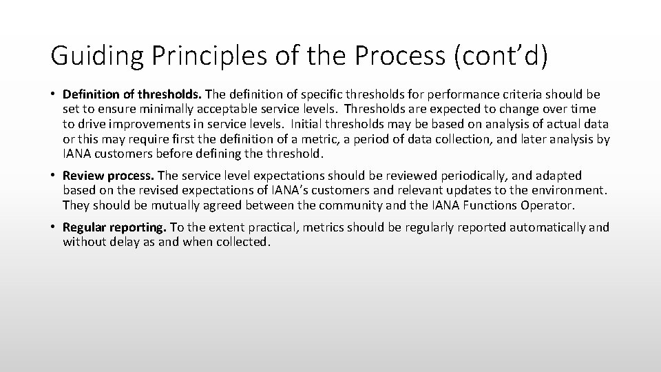 Guiding Principles of the Process (cont’d) • Definition of thresholds. The definition of specific