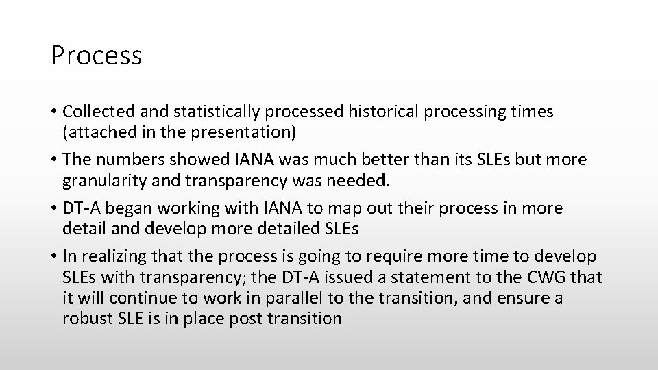 Process • Collected and statistically processed historical processing times (attached in the presentation) •
