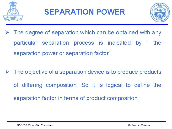 SEPARATION POWER Ø The degree of separation which can be obtained with any particular