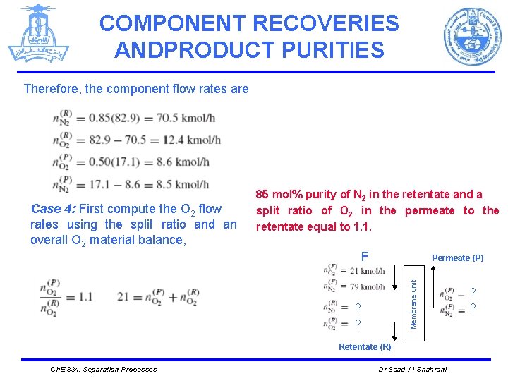 COMPONENT RECOVERIES ANDPRODUCT PURITIES Therefore, the component flow rates are Case 4: First compute