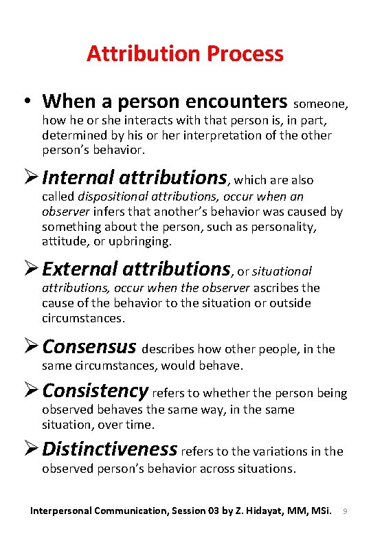 Attribution Process • When a person encounters someone, how he or she interacts with