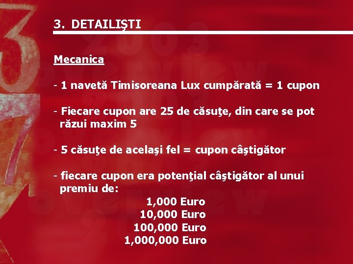 3. DETAILIŞTI Mecanica - 1 navetă Timisoreana Lux cumpărată = 1 cupon - Fiecare