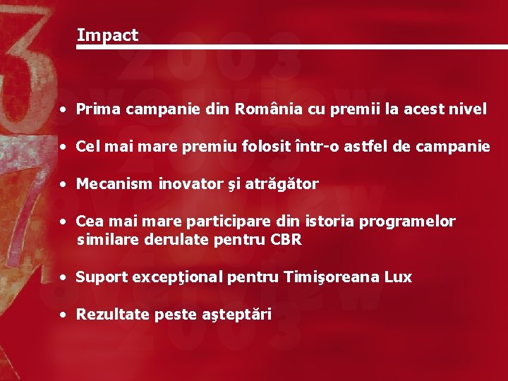 Impact • Prima campanie din România cu premii la acest nivel • Cel mai