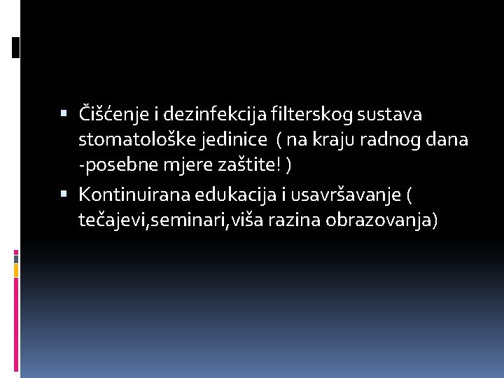  Čišćenje i dezinfekcija filterskog sustava stomatološke jedinice ( na kraju radnog dana -posebne