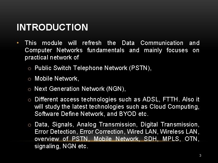 INTRODUCTION • This module will refresh the Data Communication and Computer Networks fundamentals and