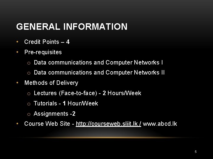 GENERAL INFORMATION • Credit Points – 4 • Pre-requisites o Data communications and Computer