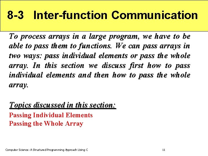8 -3 Inter-function Communication To process arrays in a large program, we have to