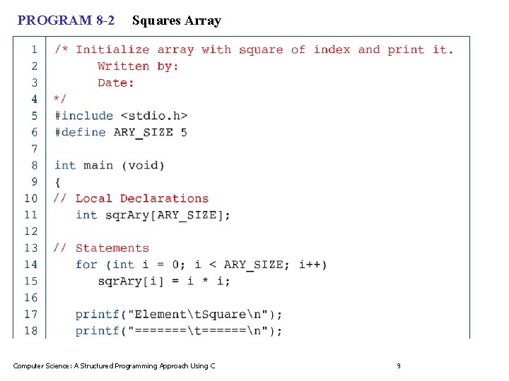PROGRAM 8 -2 Squares Array Computer Science: A Structured Programming Approach Using C 9