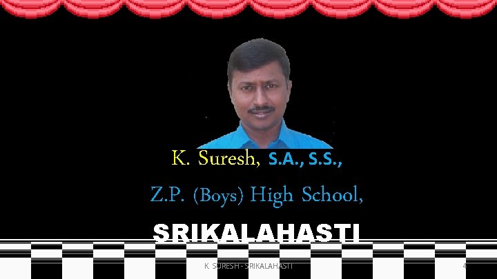 K. Suresh, S. A. , S. S. , Z. P. (Boys) High School, SRIKALAHASTI