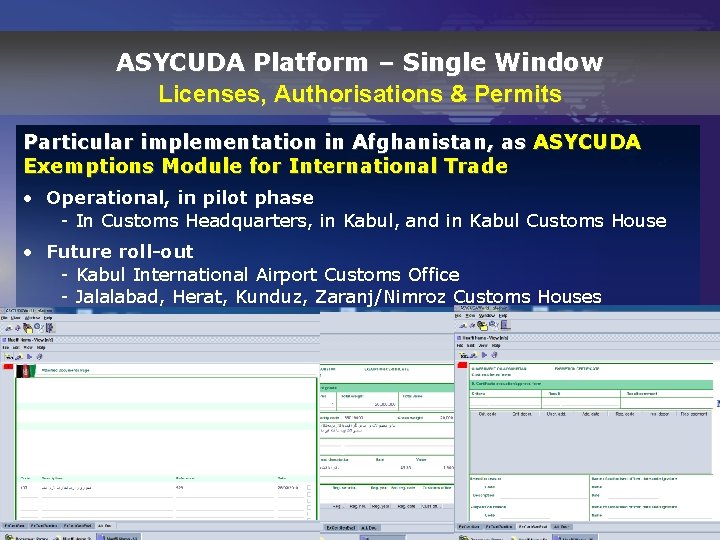 ASYCUDA Platform – Single Window Licenses, Authorisations & Permits Particular implementation in Afghanistan, as