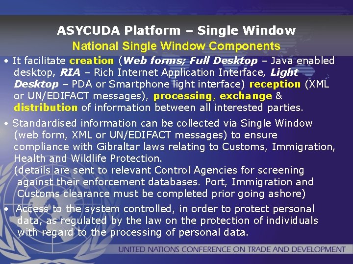 ASYCUDA Platform – Single Window National Single Window Components • It facilitate creation (Web