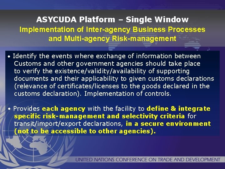 ASYCUDA Platform – Single Window Implementation of Inter-agency Business Processes and Multi-agency Risk-management •