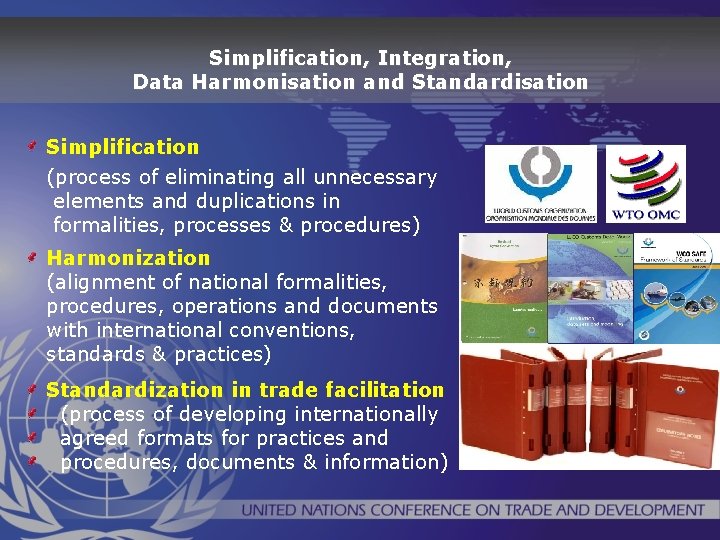 Simplification, Integration, Data Harmonisation and Standardisation Simplification (process of eliminating all unnecessary elements and