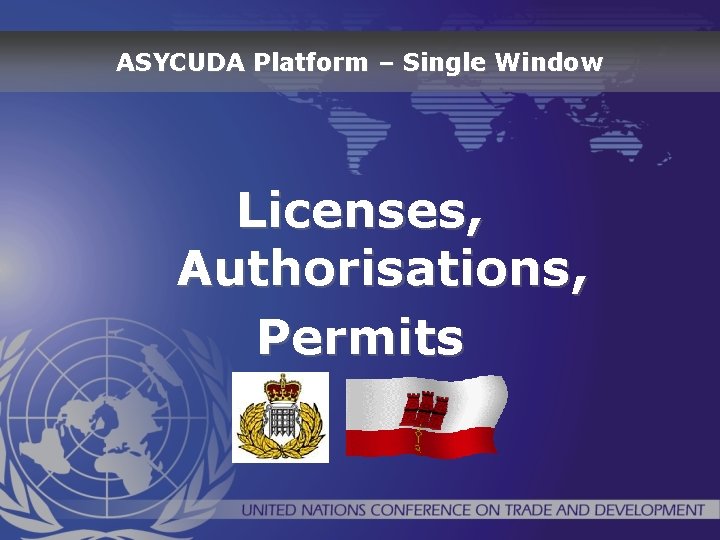 ASYCUDA Platform – Single Window Licenses, Authorisations, Permits 