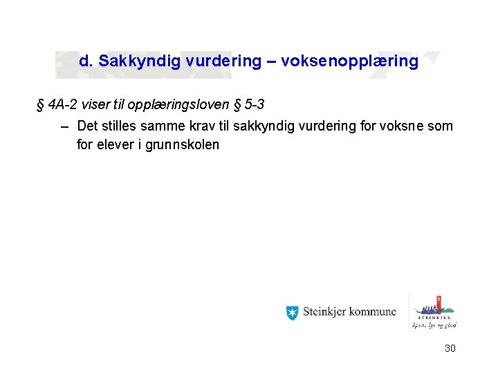 d. Sakkyndig vurdering – voksenopplæring § 4 A-2 viser til opplæringsloven § 5 -3