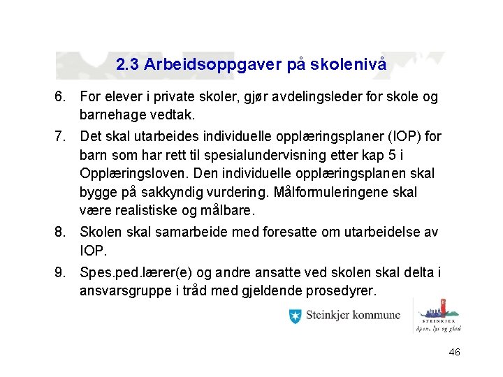 2. 3 Arbeidsoppgaver på skolenivå 6. For elever i private skoler, gjør avdelingsleder for