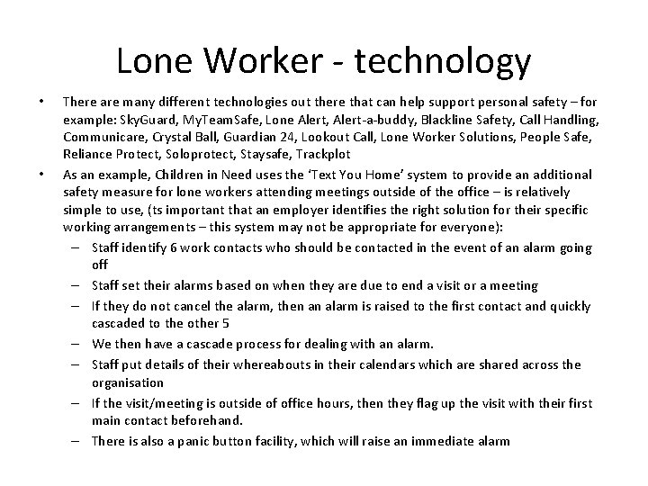 Lone Worker - technology • • There are many different technologies out there that