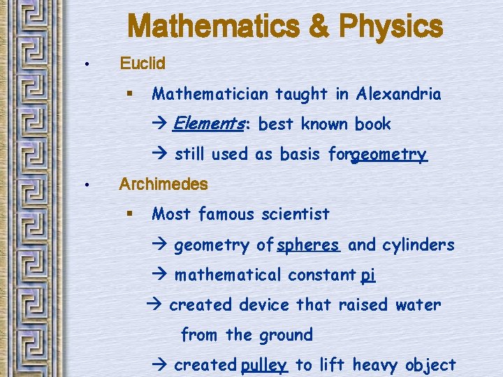 Mathematics & Physics • Euclid § Mathematician taught in Alexandria Elements: best known book