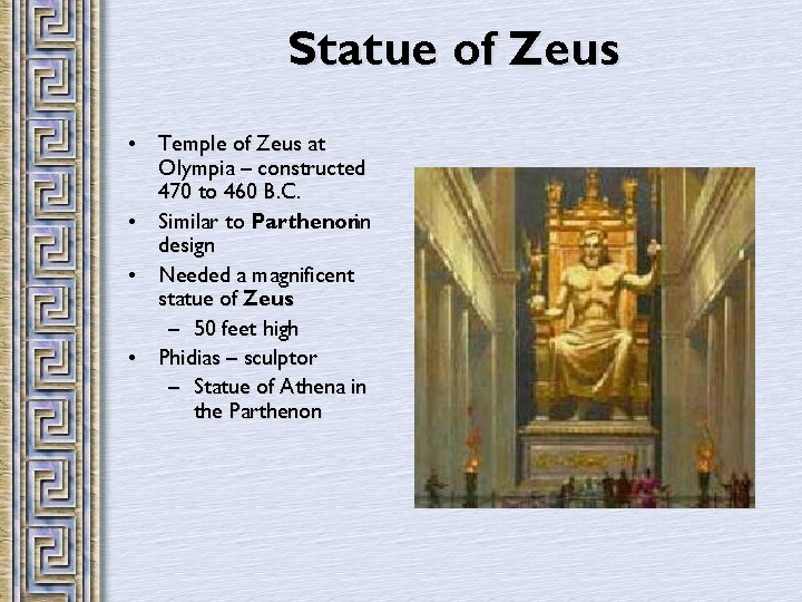 Statue of Zeus • Temple of Zeus at Olympia – constructed 470 to 460