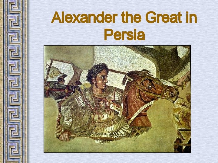 Alexander the Great in Persia 