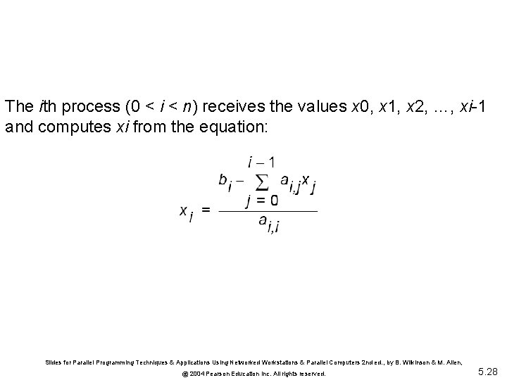 The ith process (0 < i < n) receives the values x 0, x