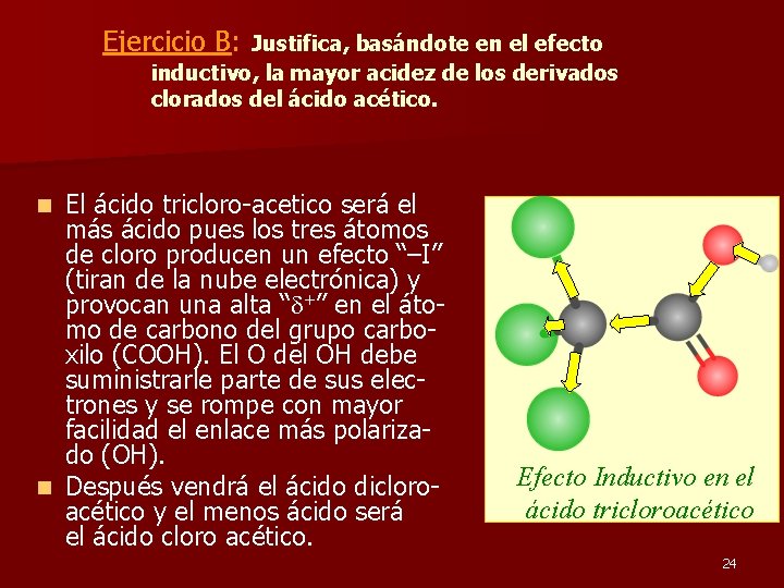 Ejercicio B: Justifica, basándote en el efecto inductivo, la mayor acidez de los derivados