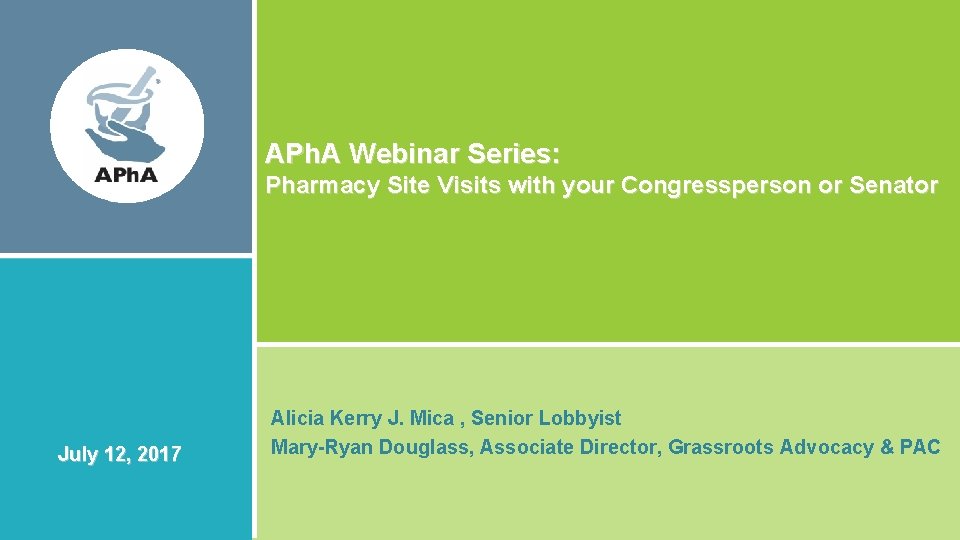 APh. A Webinar Series: Pharmacy Site Visits with your Congressperson or Senator July 12,