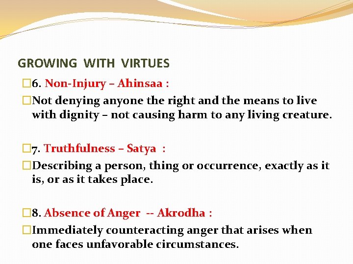 GROWING WITH VIRTUES � 6. Non-Injury – Ahinsaa : �Not denying anyone the right