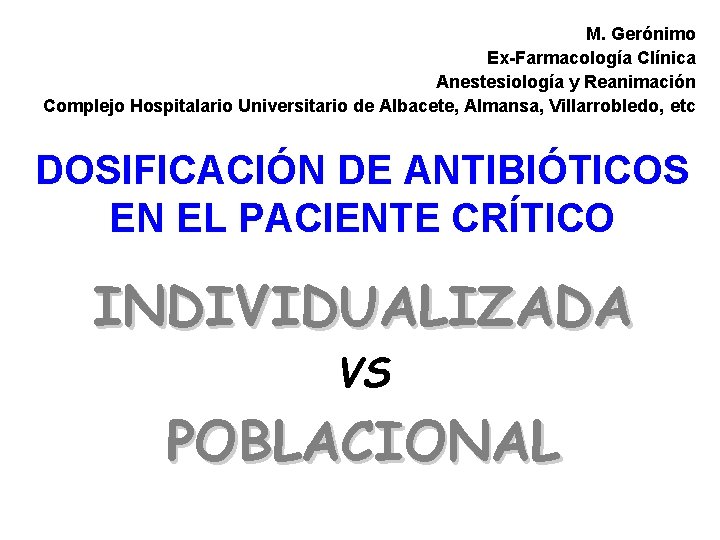 M. Gerónimo Ex-Farmacología Clínica Anestesiología y Reanimación Complejo Hospitalario Universitario de Albacete, Almansa, Villarrobledo,