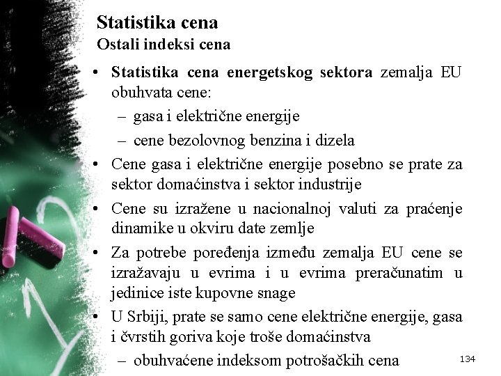 Statistika cena Ostali indeksi cena • Statistika cena energetskog sektora zemalja EU obuhvata cene: