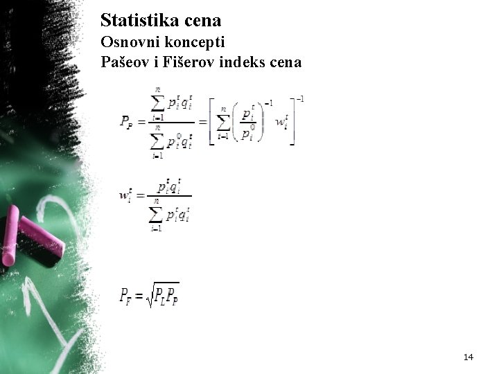 Statistika cena Osnovni koncepti Pašeov i Fišerov indeks cena 14 