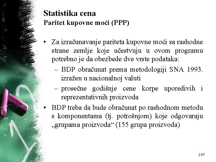 Statistika cena Paritet kupovne moći (PPP) • Za izračunavanje pariteta kupovne moći sa rashodne