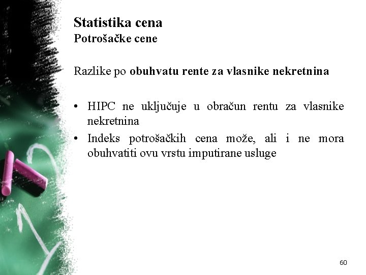 Statistika cena Potrošačke cene Razlike po obuhvatu rente za vlasnike nekretnina • HIPC ne