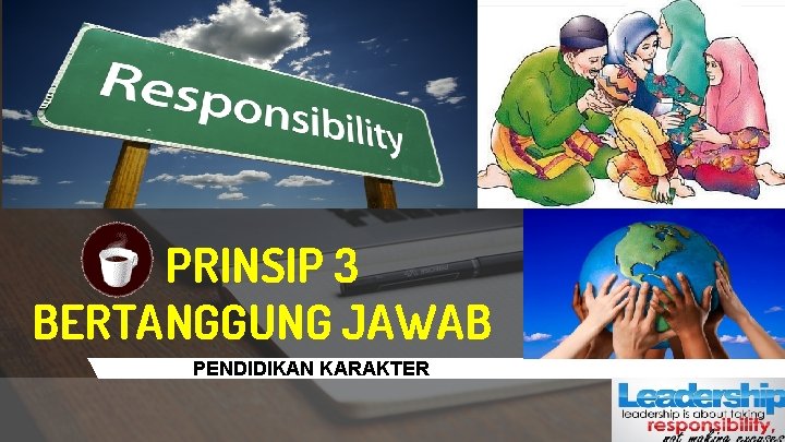 PRINSIP 3 BERTANGGUNG JAWAB PENDIDIKAN KARAKTER 