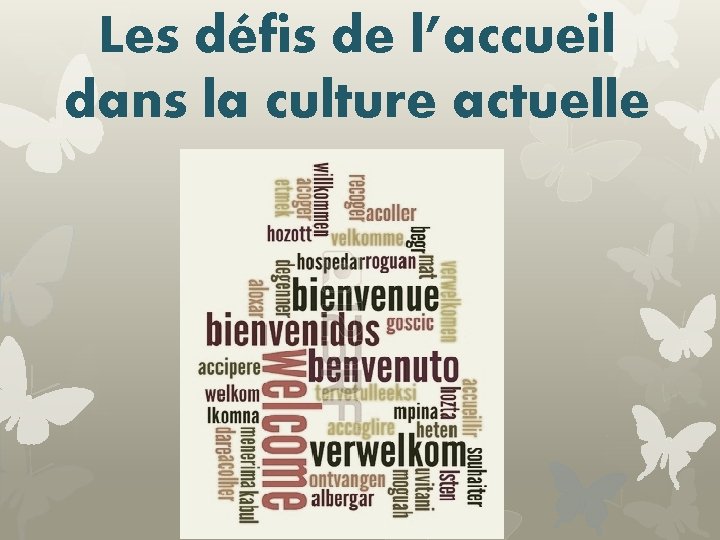 Les défis de l’accueil dans la culture actuelle 