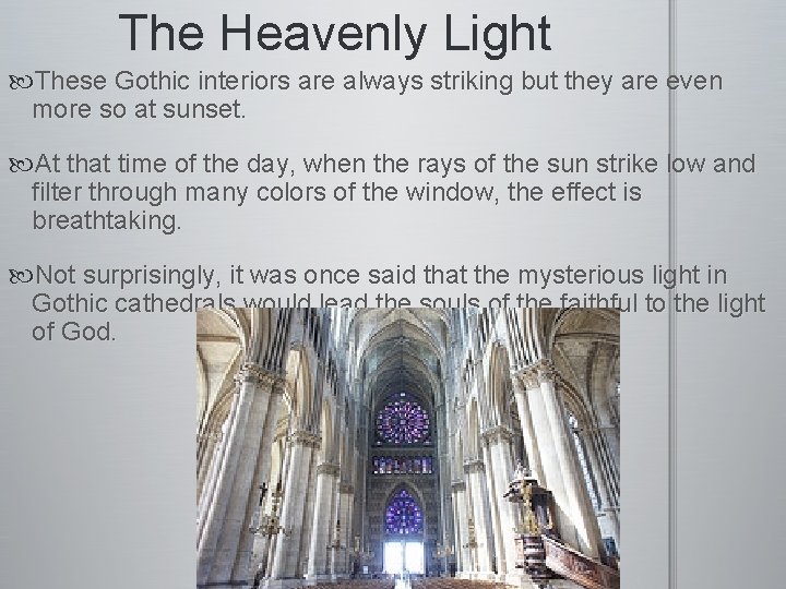 The Heavenly Light These Gothic interiors are always striking but they are even more