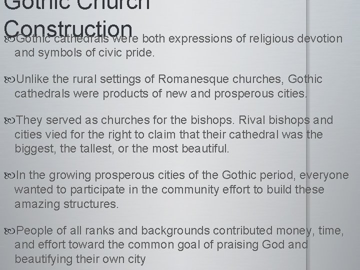 Gothic Church Construction Gothic cathedrals were both expressions of religious devotion and symbols of