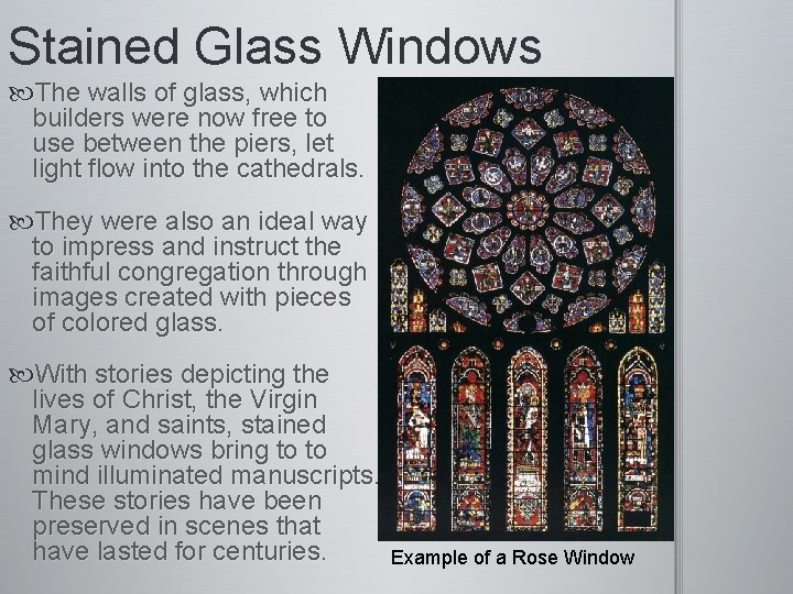 Stained Glass Windows The walls of glass, which builders were now free to use